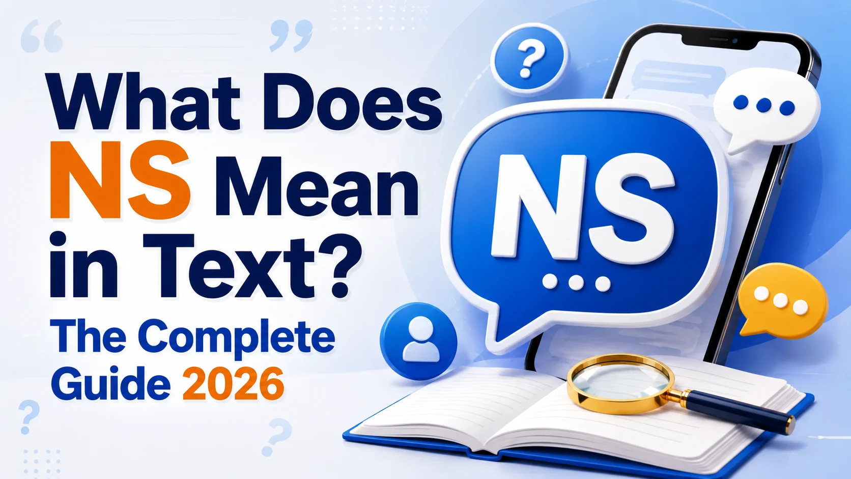 What Does NS Mean in Text? The Complete Guide 2026
