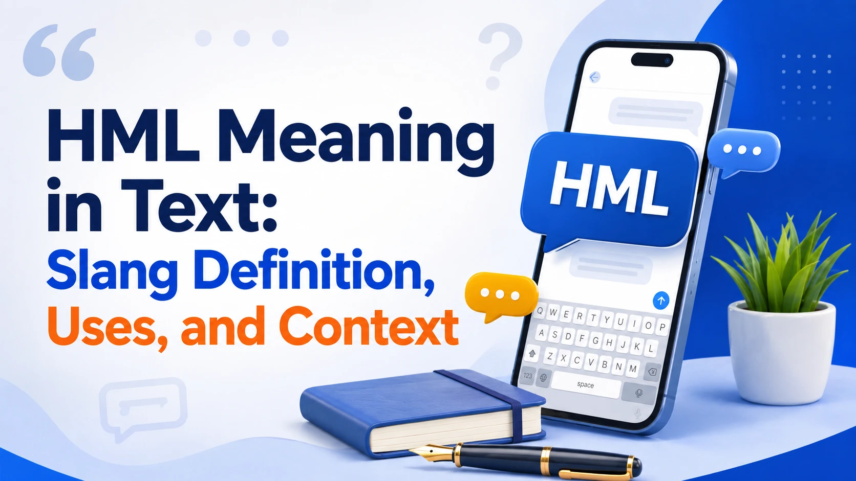 HML Meaning in Text: Slang Definition, Uses, and Context