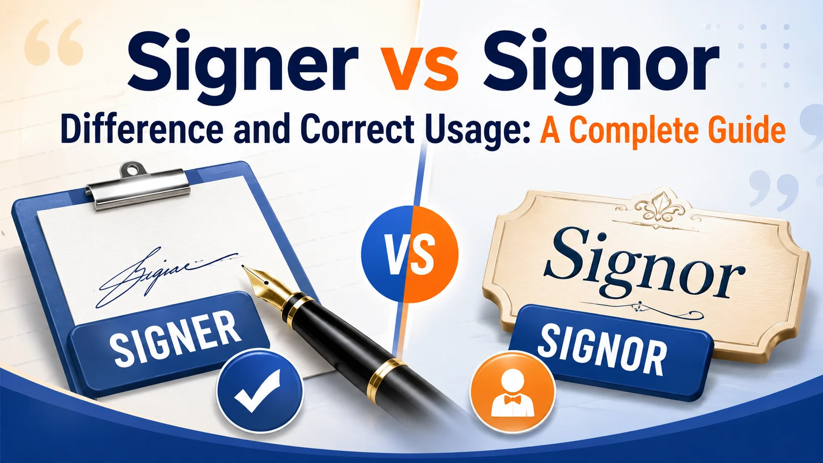 Signer vs Signor Difference and Correct Usage: A Complete Guide