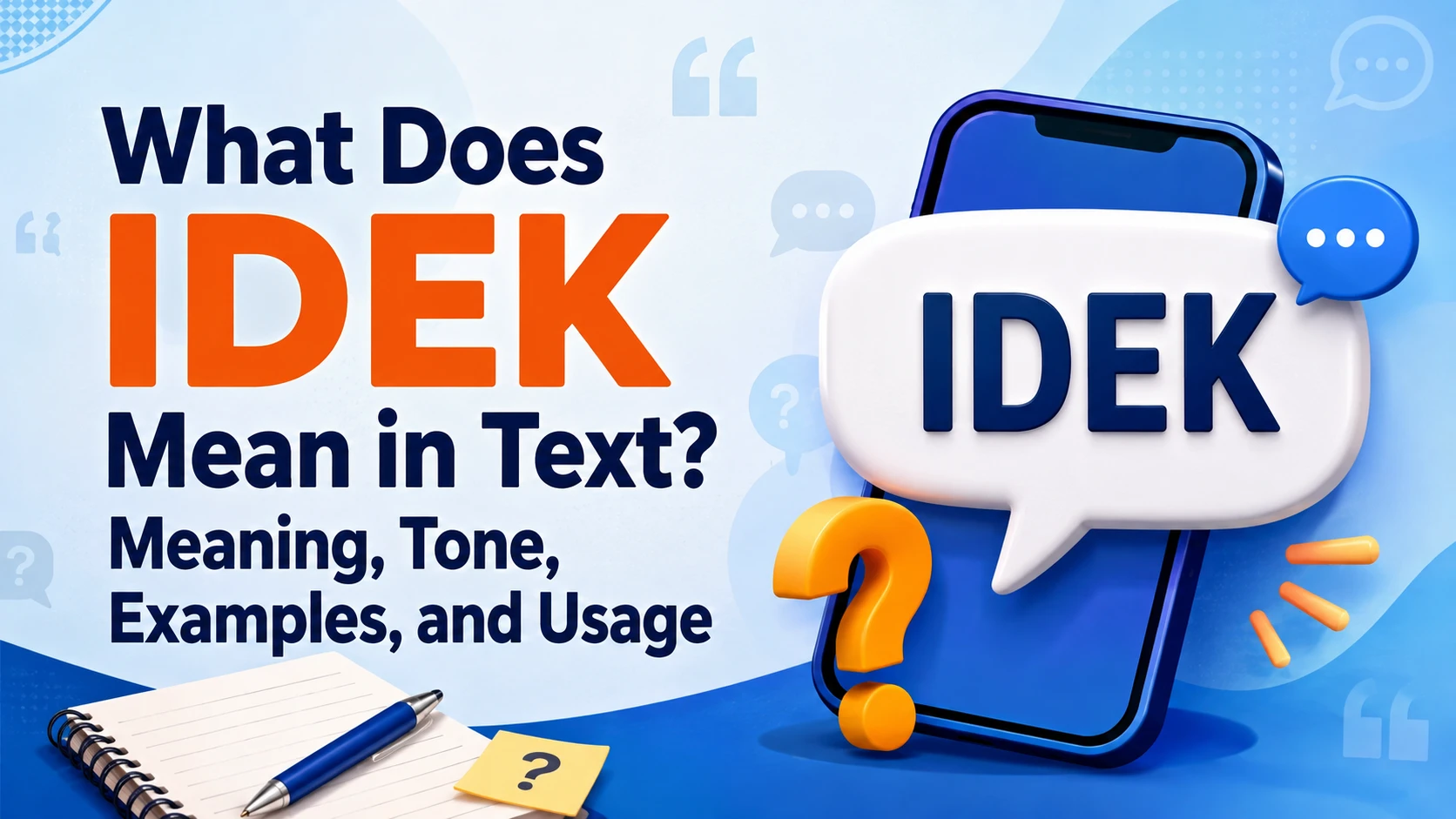 What Does IDEK Mean in Text? Meaning, Tone, Examples, and Usage