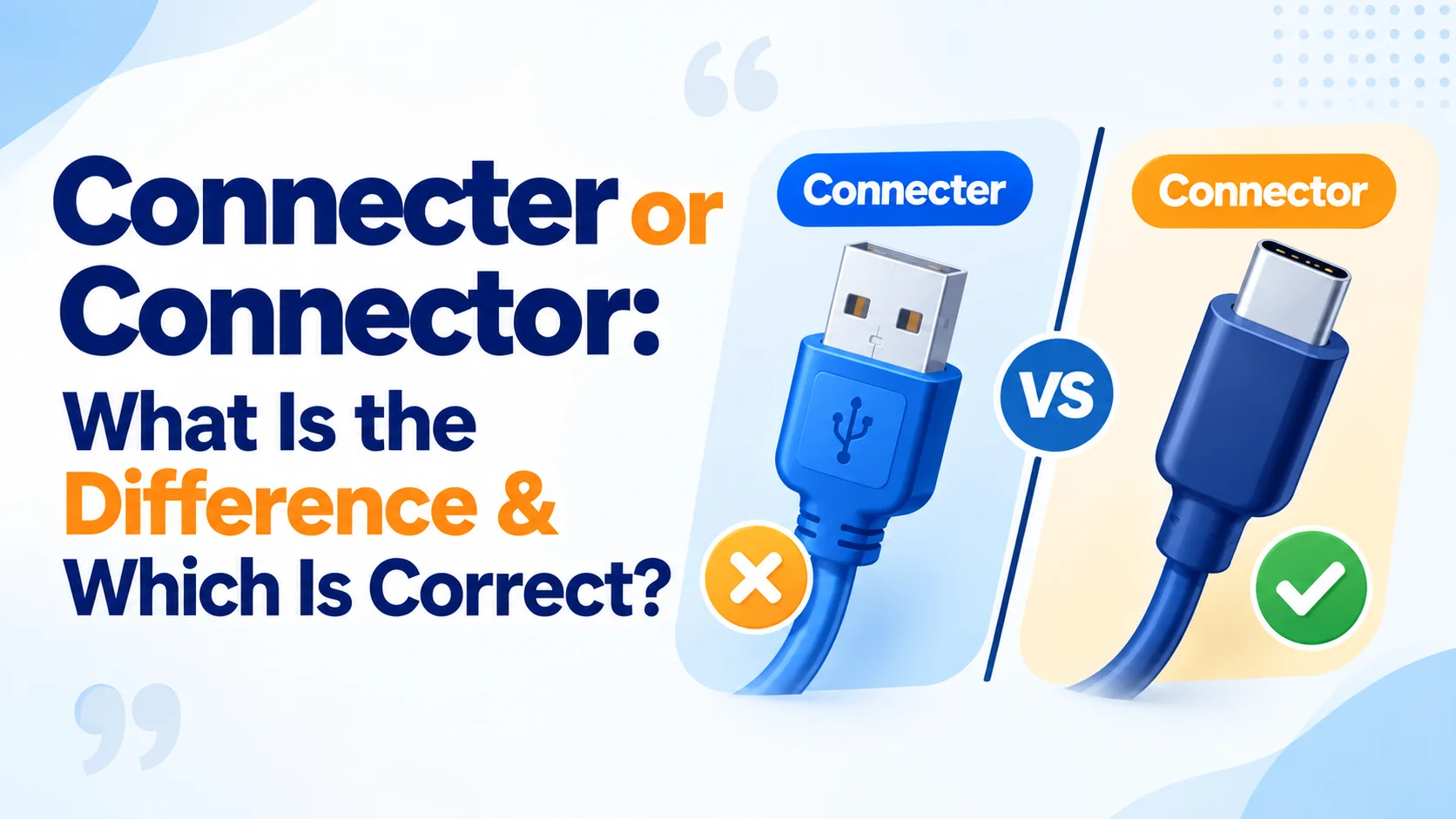 Connecter or Connector: What Is the Difference & Which Is Correct?