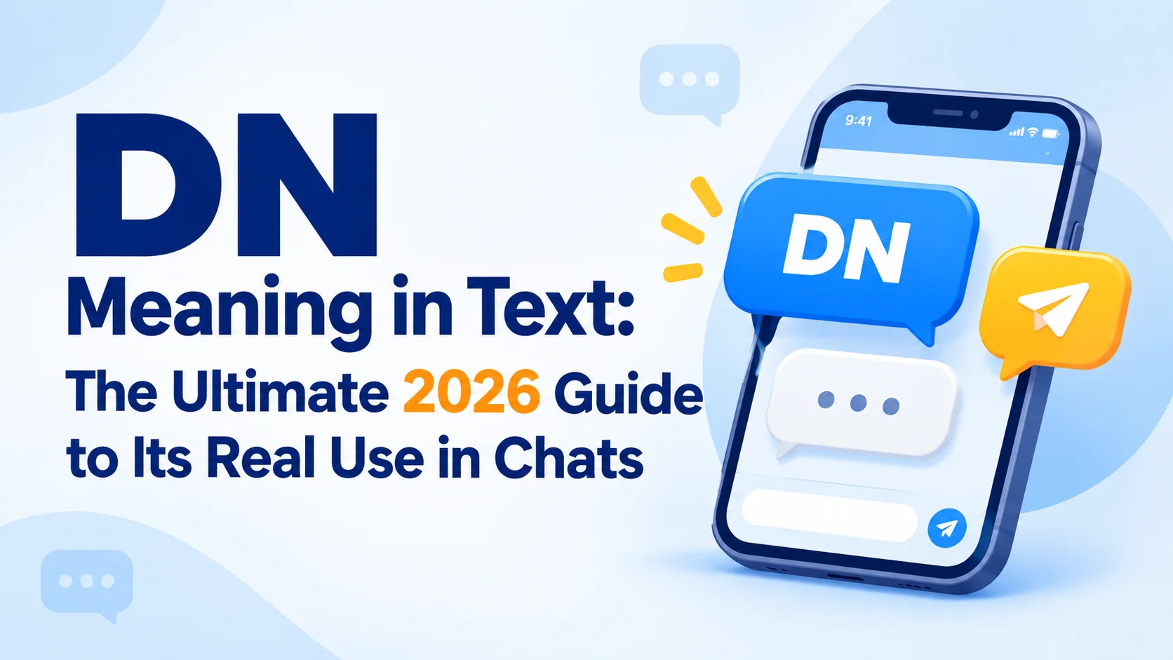 DN Meaning in Text: The Ultimate 2026 Guide to Its Real Use in Chats