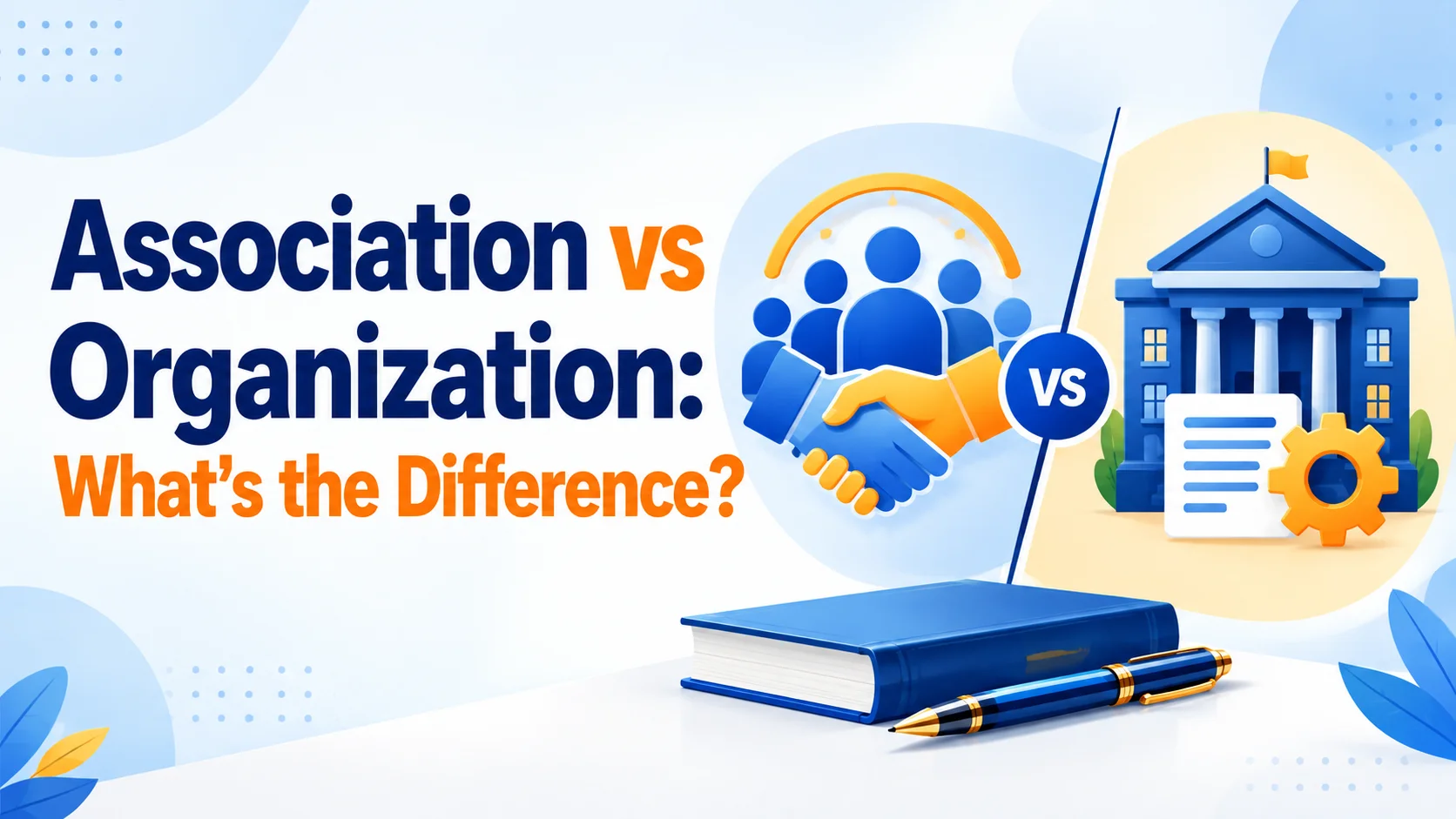 Association vs Organization: What’s the Difference? Meaning, Usage & Examples