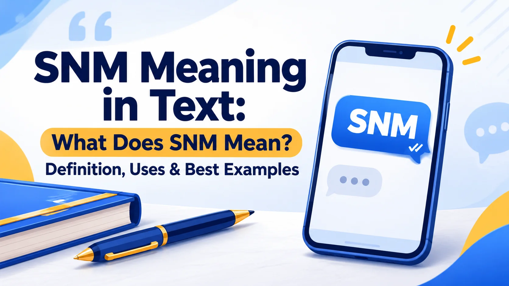 SNM Meaning in Text: What Does SNM Mean? Definition, Uses & Best Examples