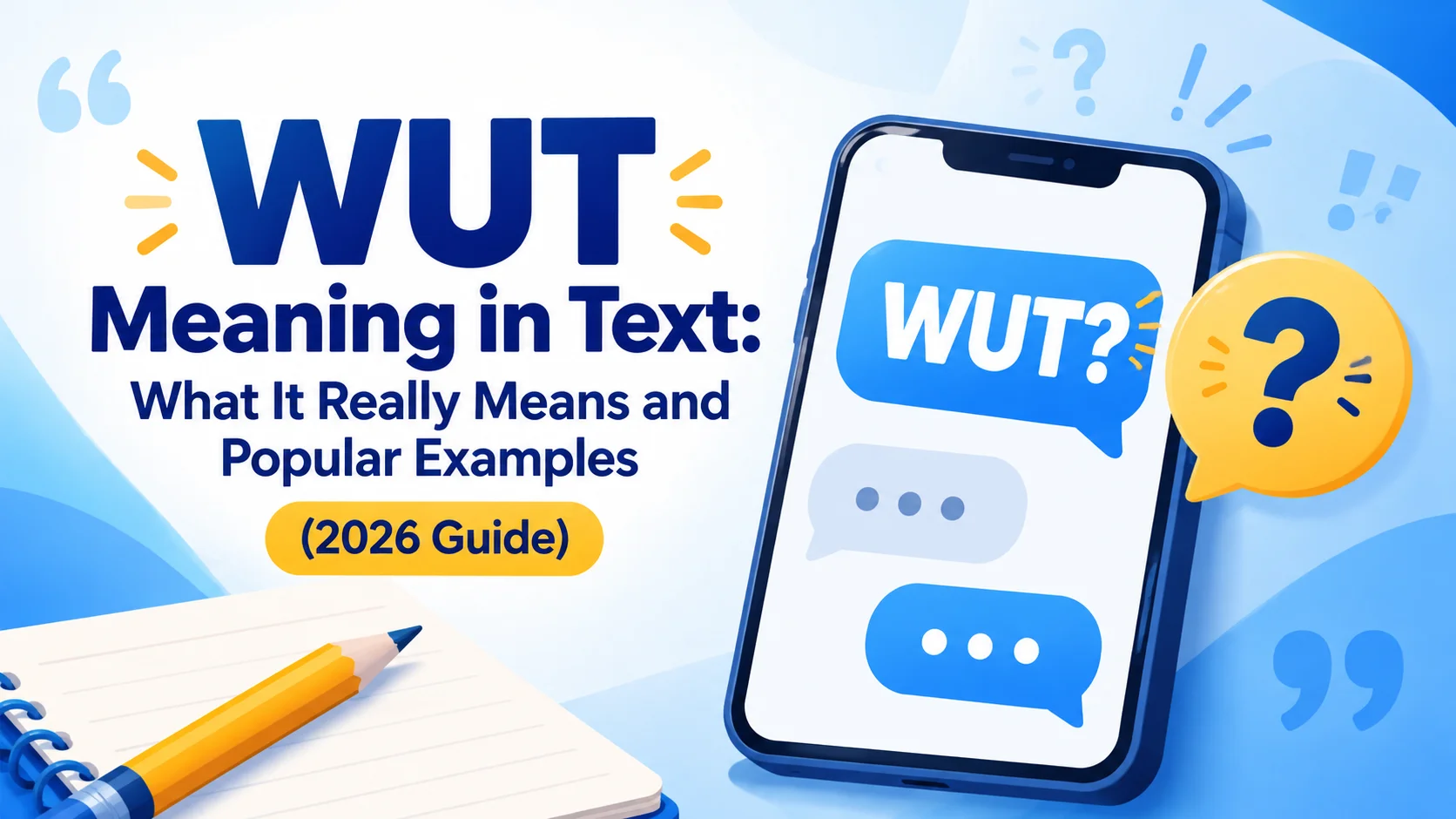 WUT Meaning in Text: What It Really Means and Popular Examples (2026 Guide)